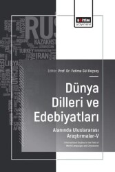 Dünya Dilleri ve Edebiyatları Alanında Uluslararası Araştırmalar - V - Eğitim Yayınevi - Bilimsel Eserler