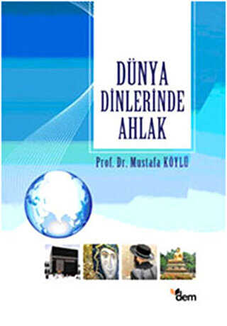 Dünya Dinlerinde Ahlak - Dem Yayınları