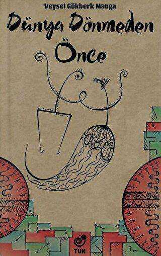 Dünya Dönmeden Önce - Tün Kitap
