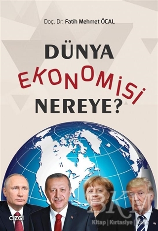 Dünya Ekonomisi Nereye? - Çizgi Kitabevi Yayınları