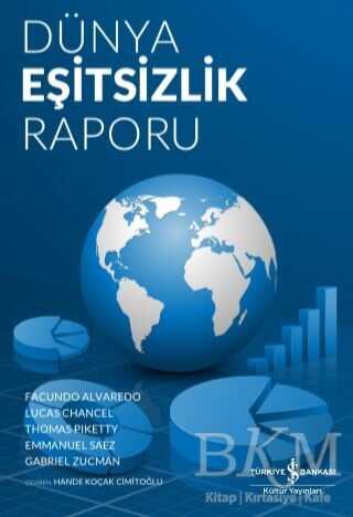 Dünya Eşitsizlik Raporu - İş Bankası Kültür Yayınları