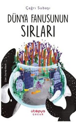 Dünya Fanusunun Sırları - Ütopya Çocuk