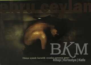 Dünya İçimde Karanlık Oyunlar Oynuyor Anne! - Norgunk Yayıncılık