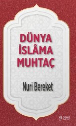 Dünya İslama Muhtaç - Deniz Yayınevi