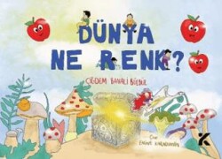 Dünya Ne Renk? - Kiba Yayımcılık