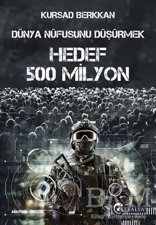 Dünya Nüfusunu Düşürmek - Hedef 500 Milyon - Eftalya Kitap