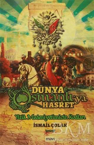 Dünya Osmanlıya Hasret - Mavi Yayıncılık