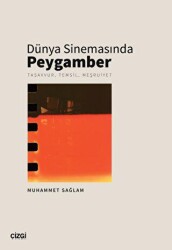 Dünya Sinemasında Peygamber - Tasavvur, Temsil, Meşruiyet - Çizgi Kitabevi Yayınları