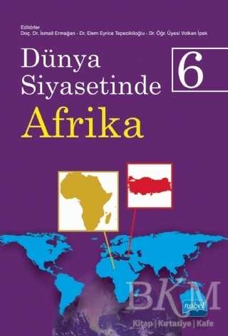 Dünya Siyasetinde Afrika 6 - Nobel Akademik Yayıncılık