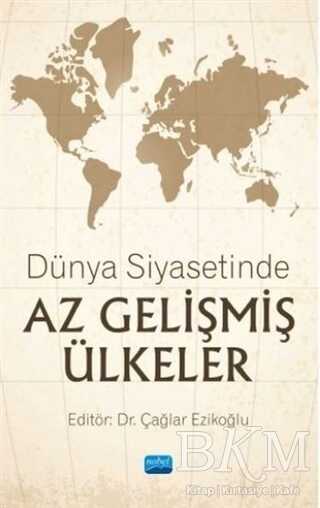 Dünya Siyasetinde Az Gelişmiş Ülkeler - Nobel Akademik Yayıncılık
