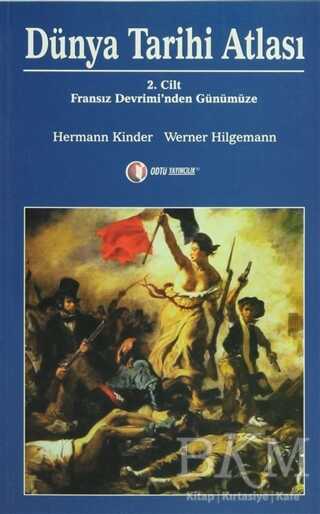 Dünya Tarihi Atlası Cilt: 2 Fransız Devrimi’nden Günümüze