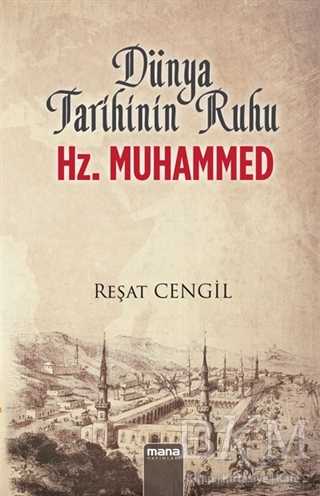 Dünya Tarihinin Ruhu Hz. Muhammed - Mana Yayınları