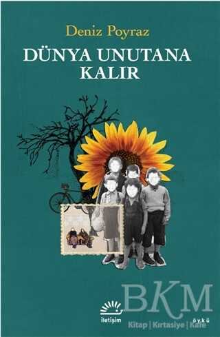 Dünya Unutana Kalır - İletişim Yayınevi