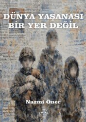 Dünya Yaşanası Bir Yer Değil - Liman Yayınevi