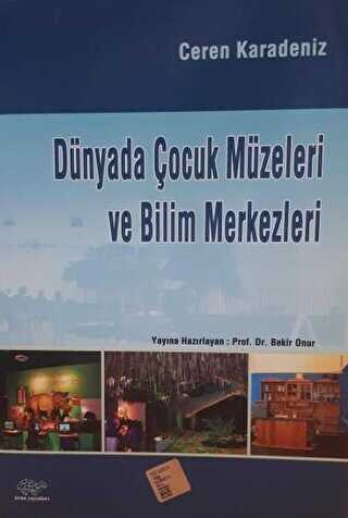 Dünyada Çocuk Müzeleri ve Bilim Merkezleri - Ürün Yayınları
