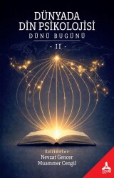 Dünyada Din Psikolojisi Dünü Buğünü - II - Sonçağ Yayınları