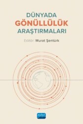 Dünyada Gönüllülük Araştırmaları - Nobel Akademik Yayıncılık
