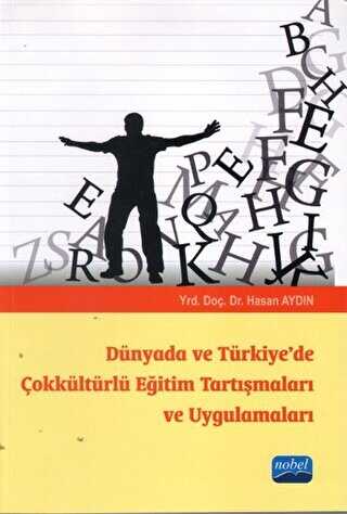 Dünyada ve Türkiye`de Çokkültürlü Eğitim Tartışmaları ve Uygulamaları