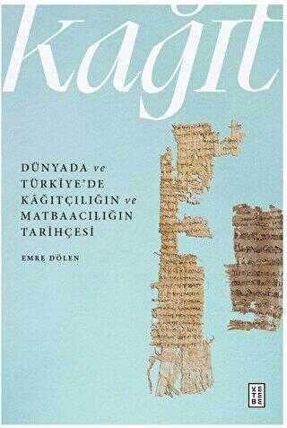 Du¨nyada ve Tu¨rkiye’de Kâğıtçılığın ve Matbaacılığın Tarihçesi