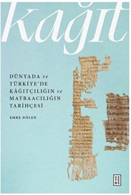 Du¨nyada ve Tu¨rkiye’de Kâğıtçılığın ve Matbaacılığın Tarihçesi - 1