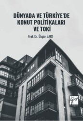 Dünyada ve Türkiye`de Konut Politikaları ve Toki - Gazi Kitabevi