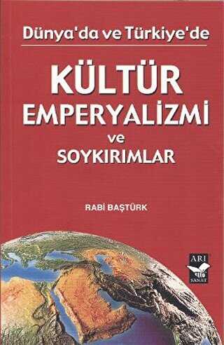 Dünya`da ve Türkiye`de Kültür Emperyalizmi ve Soykırımlar