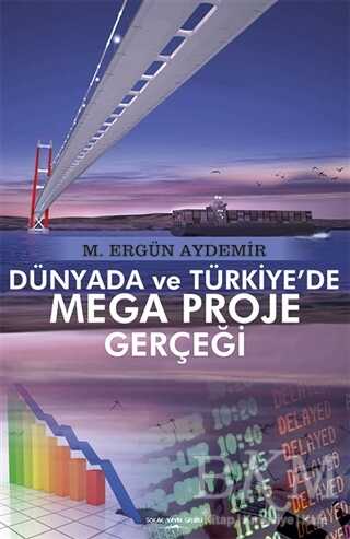 Dünyada ve Türkiye`de Mega Proje Gerçeği