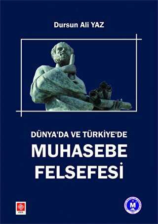 Dünyada ve Türkiye`de Muhasebe Felsefesi - Ekin Basım Yayın