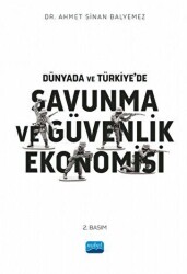 Dünyada ve Türkiye’de Savunma ve Güvenlik Ekonomisi - Nobel Akademik Yayıncılık