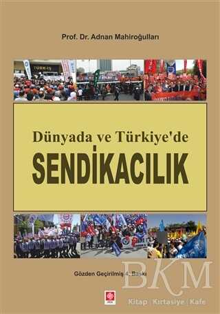 Dünyada ve Türkiye`de Sendikacılık - Ekin Basım Yayın