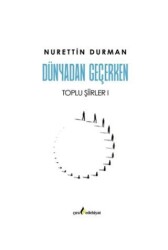 Dünyadan Geçerken Toplu Şiirler I - Çıra Yayınları
