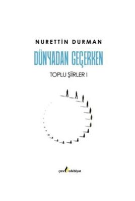 Dünyadan Geçerken Toplu Şiirler I - 1