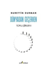 Dünyadan Geçerken Toplu Şiirler II - Çıra Yayınları