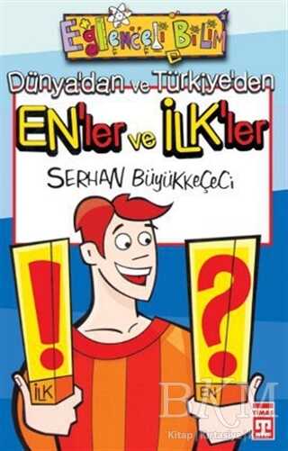 Dünya’dan ve Türkiye’den En’ler ve İlk’ler - Eğlenceli Bilgi Yayınları