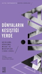 Dünyaların Kesiştiği Yerde - Ketebe Yayınları