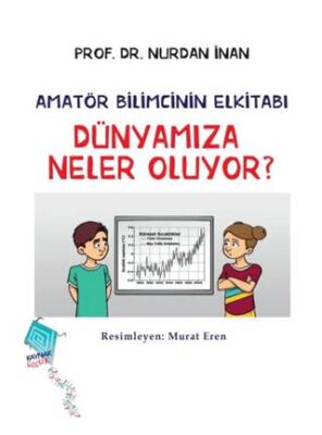 Dünyamıza Neler Oluyor? - Amatör Bilimcinin Elkitabı - 1