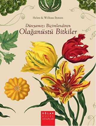 Dünyamızı Biçimlendiren Olağanüstü Bitkiler - Oğlak Yayıncılık