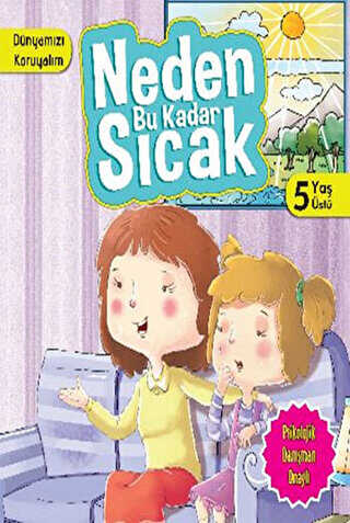 Dünyamızı Koruyalım - Neden Bu Kadar Sıcak 5 Yaş Üstü - Parıltı Yayınları