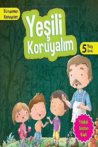 Dünyamızı Koruyalım - Yeşili Koruyalım 5 Yaş Üstü - Parıltı Yayınları