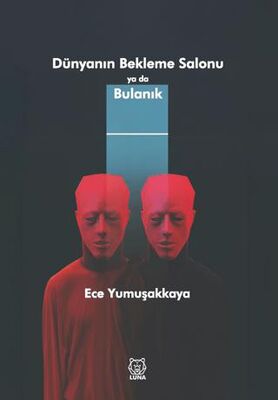 Dünyanın Bekleme Salonu ya da Bulanık - 1