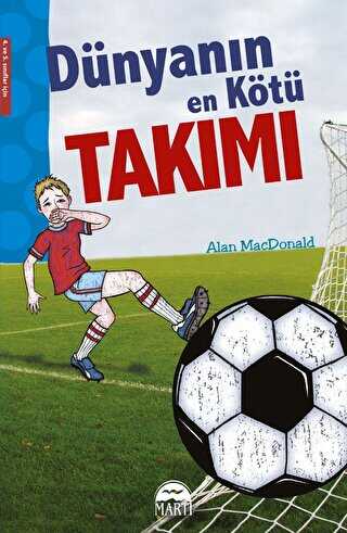 Dünyanın En Kötü Takımı - Martı Çocuk Yayınları