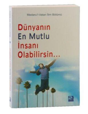 Dünyanın En Mutlu İnsanı Olabilirsin - 1
