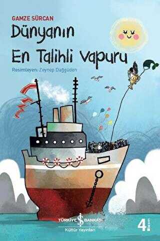 DÜNYANIN EN TALİHLİ VAPURU - İş Bankası Kültür Yayınları