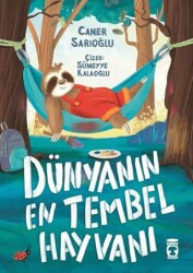 Dünyanın En Tembel Hayvanı - Timaş Çocuk