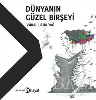 Dünyanın Güzel Birşeyi - Hayal Yayınları