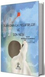 Dünyanın İlk Misafirleri ve Son Nebi - Bilgi Ağacı Yayınları