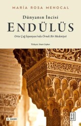 Dünyanın İncisi: Endülüs - Ketebe Yayınları