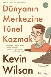 Dünyanın Merkezine Tünel Kazmak - Domingo Yayınevi