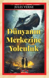 Dünyanın Merkezine Yolculuk - Pars Yayınları