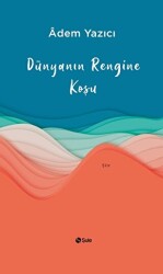 Dünyanın Rengine Koşu - Şule Yayınları